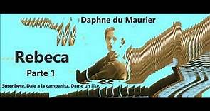 Daphne Du Maurier. Rebeca. Parte 1. Audiolibro en español latino