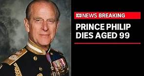 Prince Philip, Duke of Edinburgh and consort to the Queen, dies aged 99 | ABC News