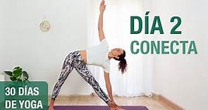 Día 2 - CONECTA | Yoga para conectar cuerpo, mente y respiración (30 min) | Reto de 30 días de Yoga