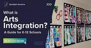 What is Arts Integration? A Guide for K-12 Schools.
