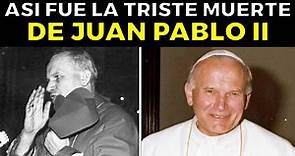 La Trágica Y Revolucionaria Historia de Juan Pablo II
