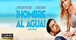 "¡Hombre Al Agua!" Full HD (2018) - Cinelatino