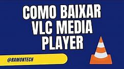 COMO BAIXAR E INSTALAR O VLC MEDIA PLAYER PARA EXECUTAR VIDEOS E MÚSICAS