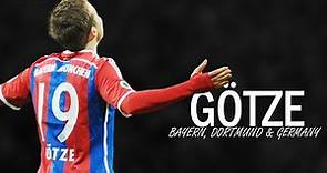 Mario Götze ● The Best of Goals, Skills & Assists│HD