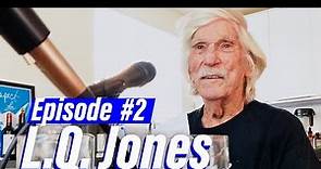 Episode #2 L.Q. JONES (Full podcast)