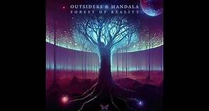 Outsiders & Mandala - Forest of Reality
