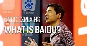 What is Baidu? | CNBC Explains