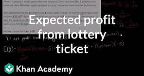 Expected profit from lottery ticket | Probability and Statistics | Khan Academy