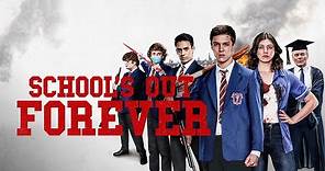 SCHOOL’S OUT FOREVER – Official Trailer