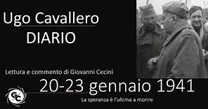 Ugo Cavallero DIARIO 20-23 gennaio 1941 - La speranza è l'ultima a morire - Lettura e commento