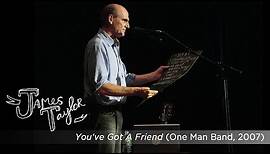 James Taylor - You've Got A Friend (One Man Band, July 2007)