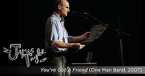 James Taylor - You've Got A Friend (One Man Band, July 2007)