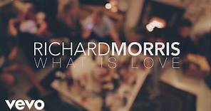 Richard Morris - What Is Love (Official Video)