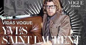 Vidas Vogue: Yves Saint Laurent | VOGUE España