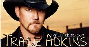 Trace Adkins Greatest Hits - The Best Of Trace Adkins Full Album