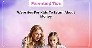 Financial Literacy for Kids: Top Resources To Teach Kids About Finance And Money