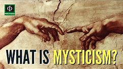 What is Mysticism?