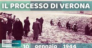 10 gennaio 1944 | IL PROCESSO DI VERONA