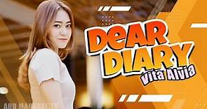 Vita Alvia - Dear Diary | Dear Diary Ku Ingin Bercerita