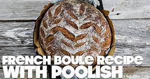 Classic French Boule Recipe with Poolish