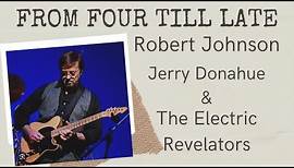 Robert Johnson - From Four Till Late (The Electric Revelators feat Jerry Donahue)