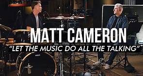 Matt Cameron Explains his Drumming Philosophy