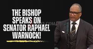 The Bishop Speaks on Raphael Warnock!