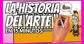 La HISTORIA DEL ARTE en 15 minutos | ESPECIAL colaboración HISTÓRICA