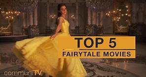 TOP 5: Fairy Tale Movies [live action]