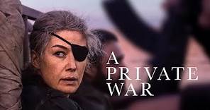 A Private War - Official Trailer
