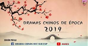 DRAMAS CHINOS DE ÉPOCA 2019