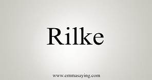 How To Say Rilke