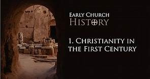 1. Christianity in the First Century (Sean Finnegan)