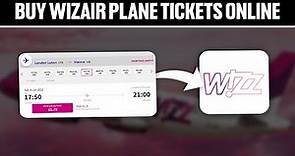 How To Buy Wizair Plane Tickets 2024! (Full Tutorial)