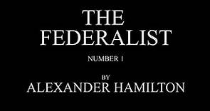 The Federalist #1 by Alexander Hamilton - Audio Recording