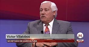 Entrevista Víctor Manuel Villalobos Arámbula Secretario de Agricultura