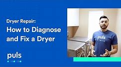 Dryer Repair: How to Diagnose and Fix a Dryer