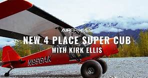 4 Place Super Cub With Kirk Ellis Presented by Airframes