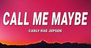Carly Rae Jepsen - Call Me Maybe (Lyrics)