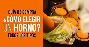 Cómo elegir un HORNO: Todos los tipos [GUÍA de COMPRA]