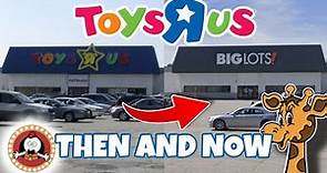 Toys "R" Us Locations: Then And Now