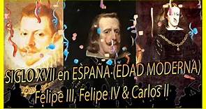 El siglo XVII en España (Edad Moderna): Felipe III, Felipe IV y Carlos II para niños