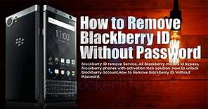 How to Remove Blackberry ID Without Password