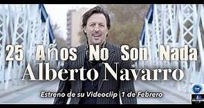 Alberto Navarro - 25 Años No Son Nada (Vídeo Oficial)