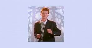 Rick Astley - Never Gonna Give You Up (Sped up)