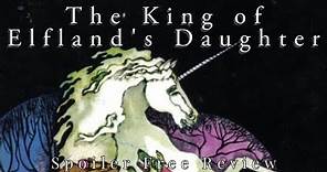 The King of Elfland’s Daughter by Lord Dunsany | Spoiler Free Review