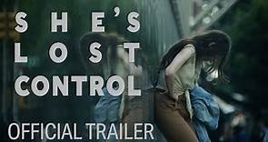 SHE'S LOST CONTROL | Official International Trailer (2014 Movie) | Monument Releasing