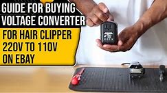 Guide for buying voltage converter for hair clipper 220v to 110v on eBay