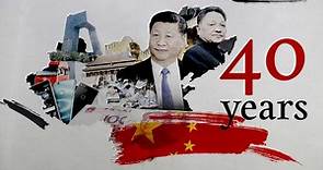 China's 40 years of economic reform that opened the country up and turned it into a superpower