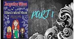 The Illustrated Mum by Jacqueline Wilson - PART 1